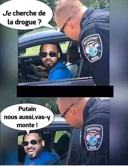 Blague   on cherche d e la drogue