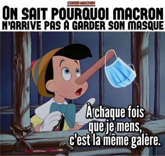 Blague   on sait pourquoi macron n'arrive pas a garder son masque à chaque fois que je mens