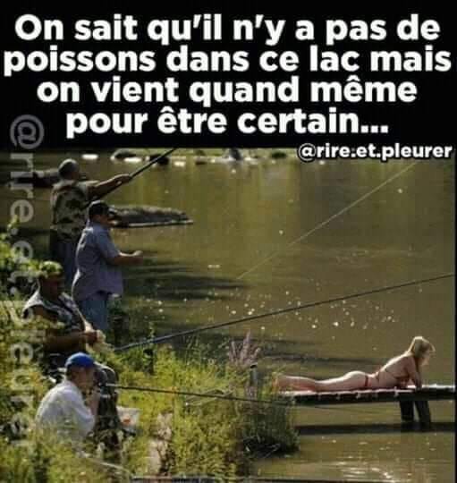 Blague   on sait qu'il n'y a pas de poissons dans ce lac mais on vient quand même   pêcheur et femme qui bronze