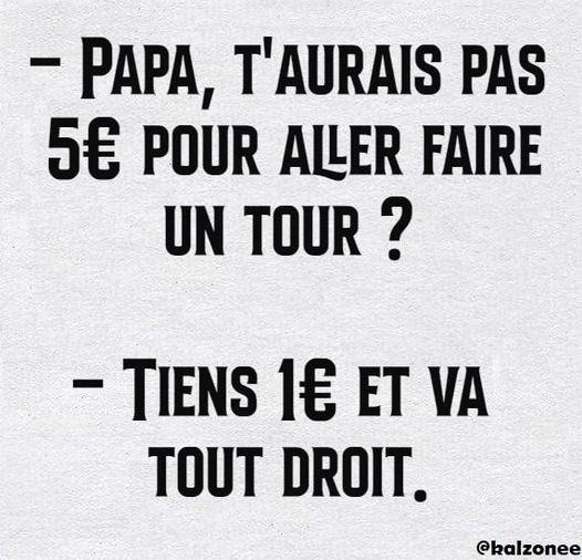 Blague   Papa t'a pas 5 euro