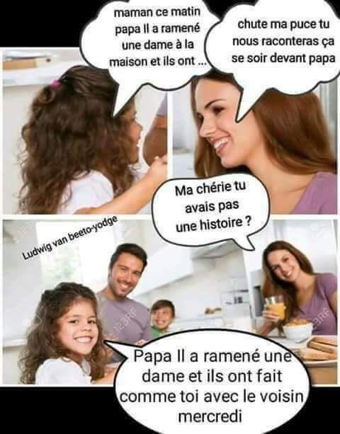 Blague   papa a ramené une femme a la maison il a fait comme toi avec le voisin mecredi