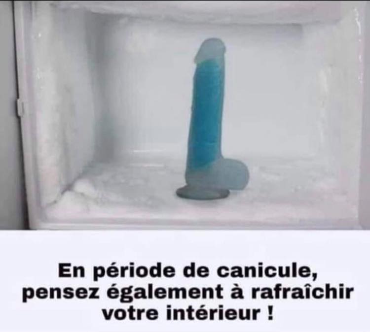 Blague   pendant la canicule les femmes pensé à vous refroidir de l'intérieur