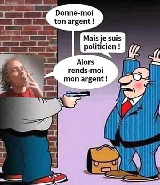 Blague   politique   donne moi mon argent   l'autre répond   mais je suis politicien   alors rend moi mon argent