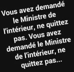 Blague   politique   vous avez demandé le mnistre de l'intérieur ne quittez pas vous avez demandé le ministre de l'intérieur ne quittez pas