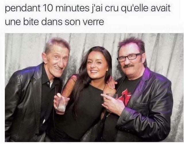 blague   pendant 10 minute j'ai cru qu'elle avit une bite dans son verre