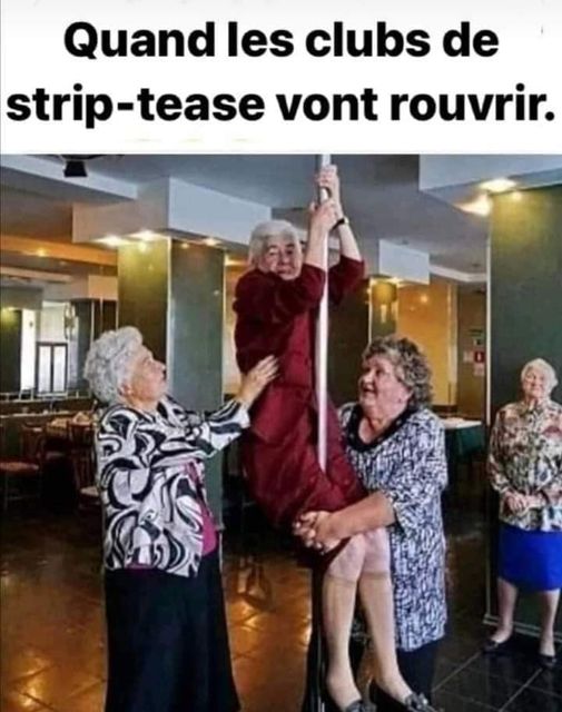 Blague   quand les club de strip tease vont rouvrir