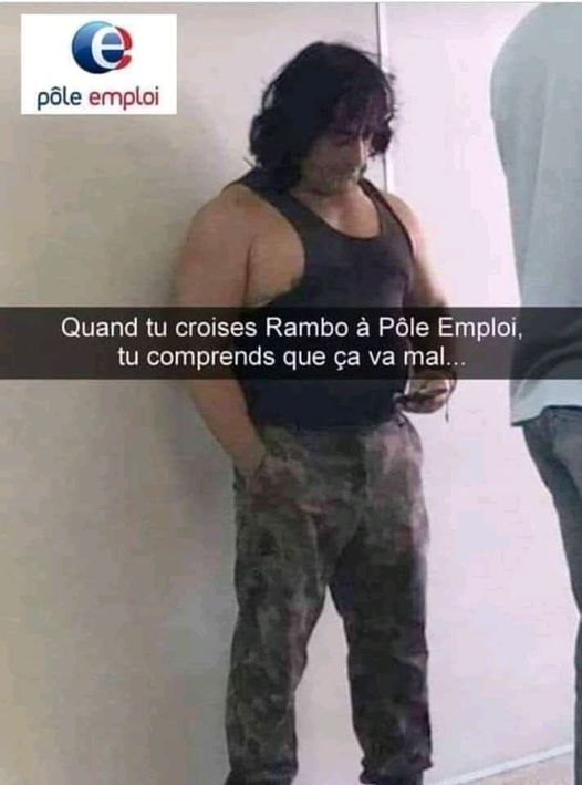 Blague   quand tu croises Rambo à Pole emploi tu comprend que ça va mal