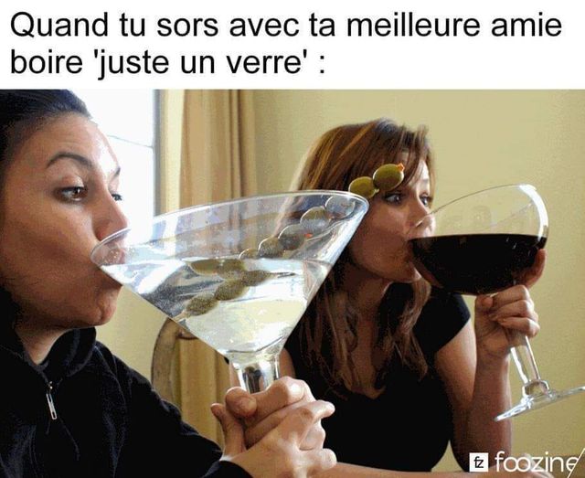 Blague   quand tu sors avec ta meilleure amie boire juste un verre