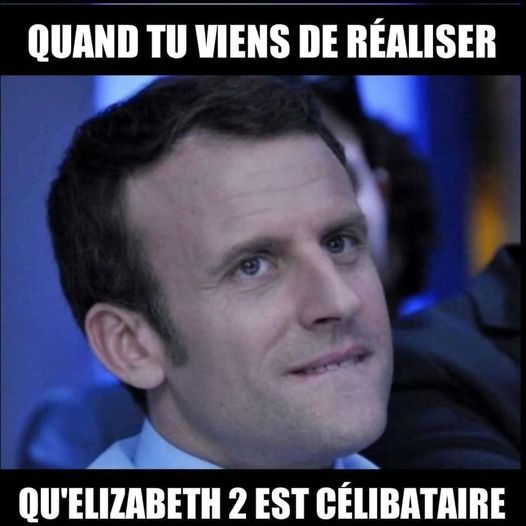 Blague   quand tu vien s deraliser que la reine elizabeyh est celibataire