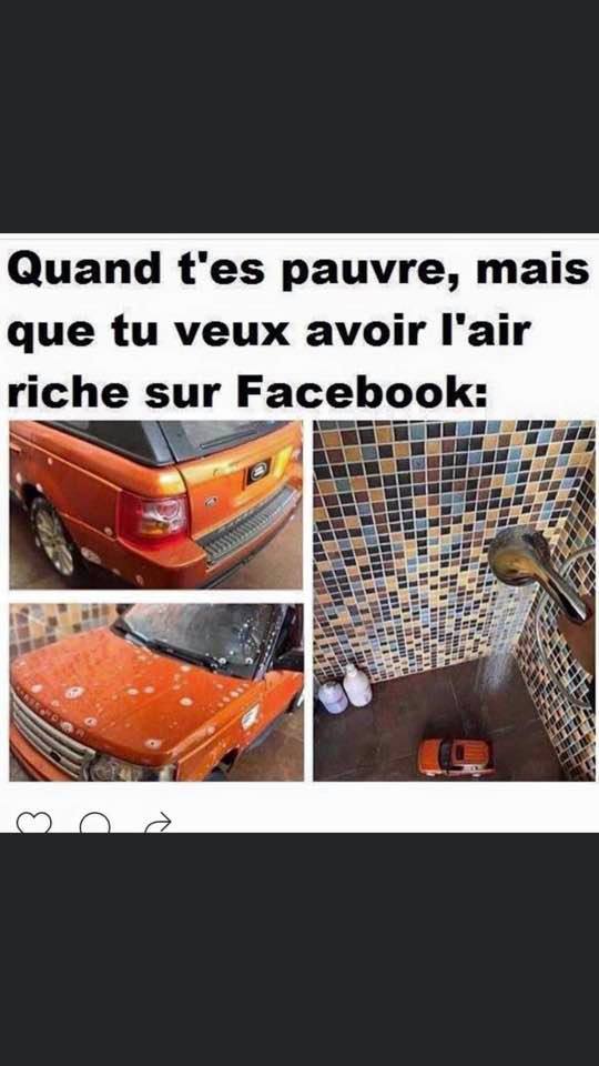 blague   quand tu es pauvre, mais que tu veux avoir l'air riche sur facebook