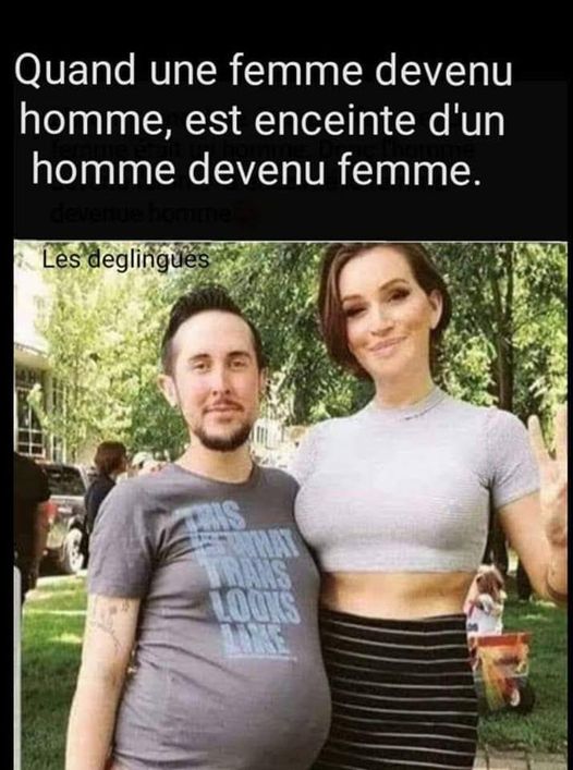 blague   quand une femme devenu homme,est enceinte d'un homme devenu femme