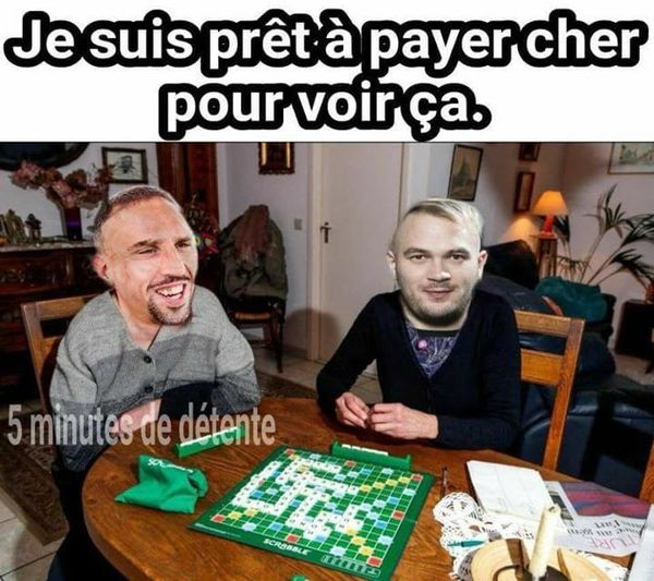 Blague   Ribery et Jule au scrabble   je suis prêt à payer cher pour voir ça