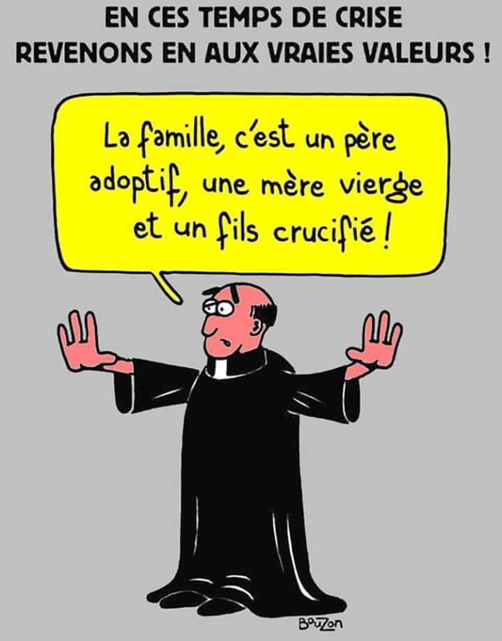 Blague   religion   le svrais valeurs un père adotif une mère vierge et un fils crucifié