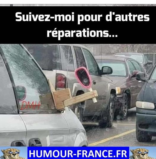 Blague   Suivez moi pour d'autre réparation