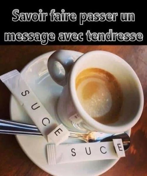 Blague   savoir faire passer un message avec tendresse