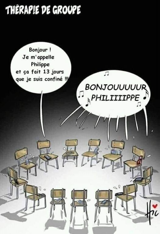 Blague   thérapie de groupe   téléphone sur des chaise   bonjour j em'appelle philippe et je suis confiné depuis 13 jour et téléphone suqui disent bonjour