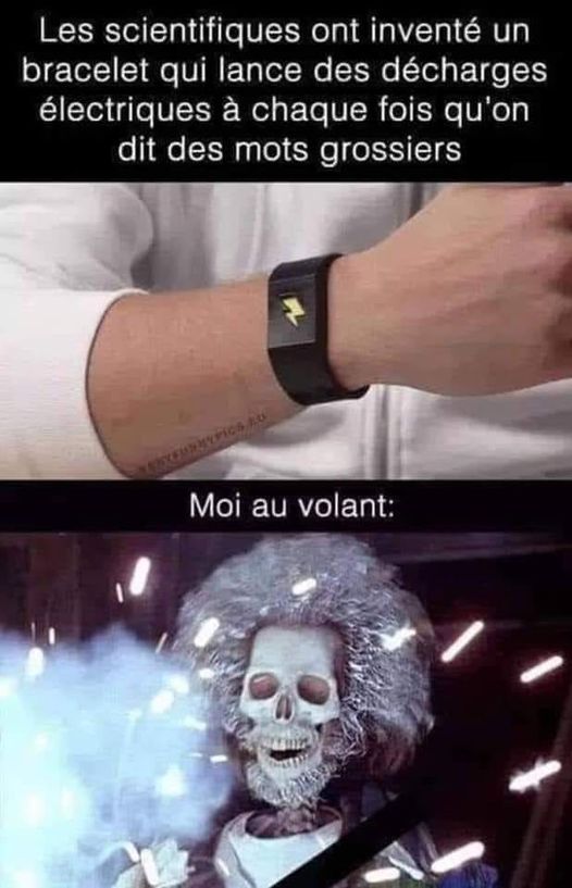 Blague   torture   prisonier   caricature   bracelet électrique qui donne des décharges électriques à chaque mot grossiers   moi au volant