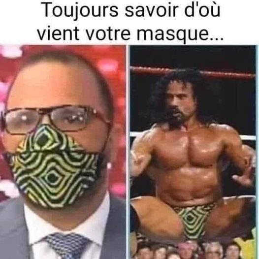 Blague   toujours savoir d'où vient votre masque