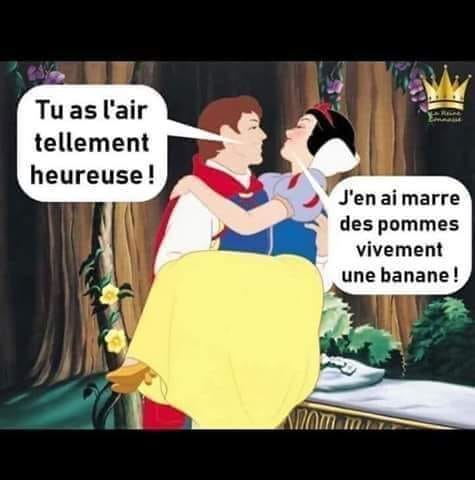 Blague   tu as l'air tellement heureuse   j'en ai marre des pommes vivment une banane