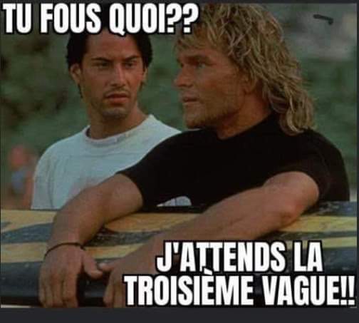 Blague   tu fous quoi le surfer répond j'attend la 3 ème vague