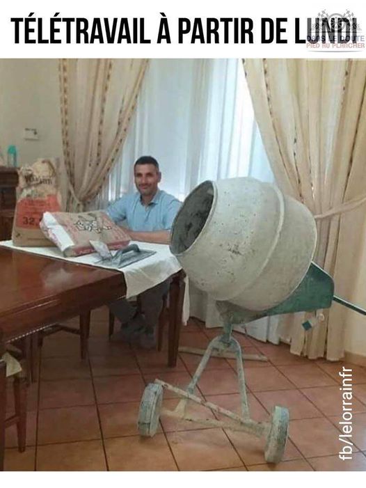 blague   télétravail   dans le batiment=maçonnerie à partir de lundi