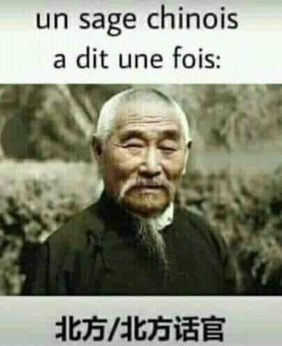 Blague   un sage chinois a dit une fois