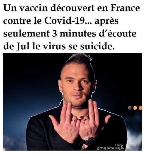 Blague   un vaccin découvert en France contre le covid 19 après seulement 3 minutes d'écoute de jul le virus se suicide