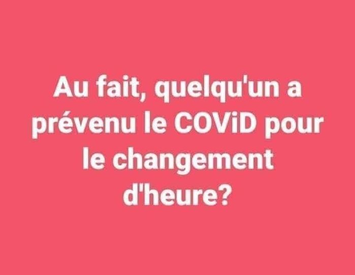 Blague   virus   au fait quelqu'un a prévenu le covid pour le changement d'heure