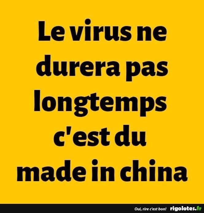 Blague   virus   le virus ne durera pas longtemps c'est du made in china