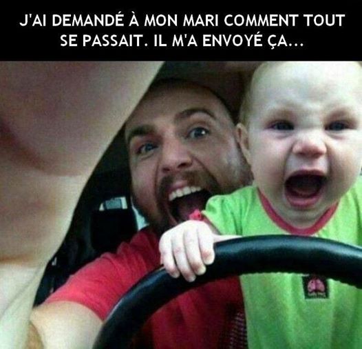 Blague   voiture   bébé   bébé qui conduit=qui tient le volant  avec son père