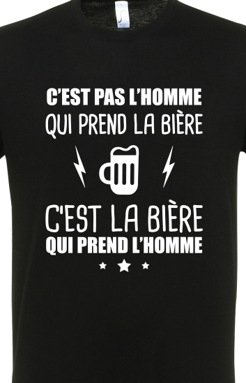 Blague  t shirt   alcool   c'est pas l'homme qui prend la bière   c'est la bière qui prend l'homme