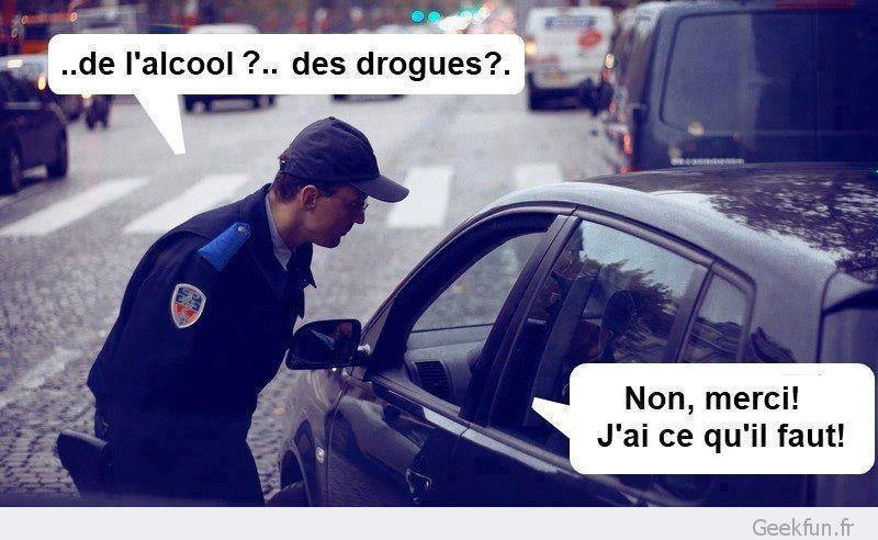 Humour   Contrôle Routier   Le Pocier Dit De L'Alcool Des Drogues   Le Conducteur Répond Non J'Ai Ce Qu'Il Faut