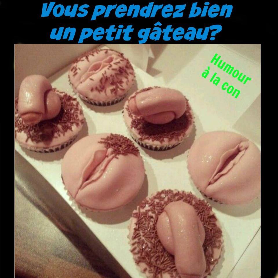 Humour   sexe   Vous prendrez bien un petit gateau