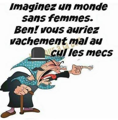 Humour   sexe   imaginez un monde sans femme ba vous aurez vachement mal au cul les mecs