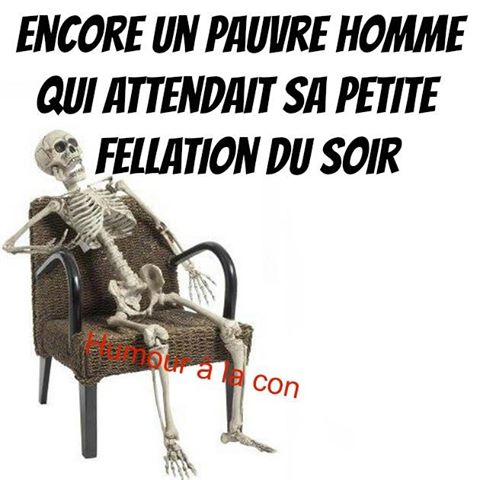 Humour blague sexe   encore 1 qui attendais sa fellation du soir