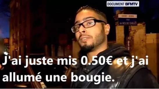 Jawad   J'au juste mis 0.50 centime et j'ai allumé une bougie