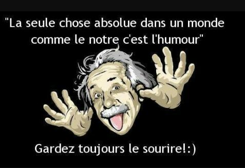 La seule chose absolue dan sun monde c'est lhumour   garder le sourire