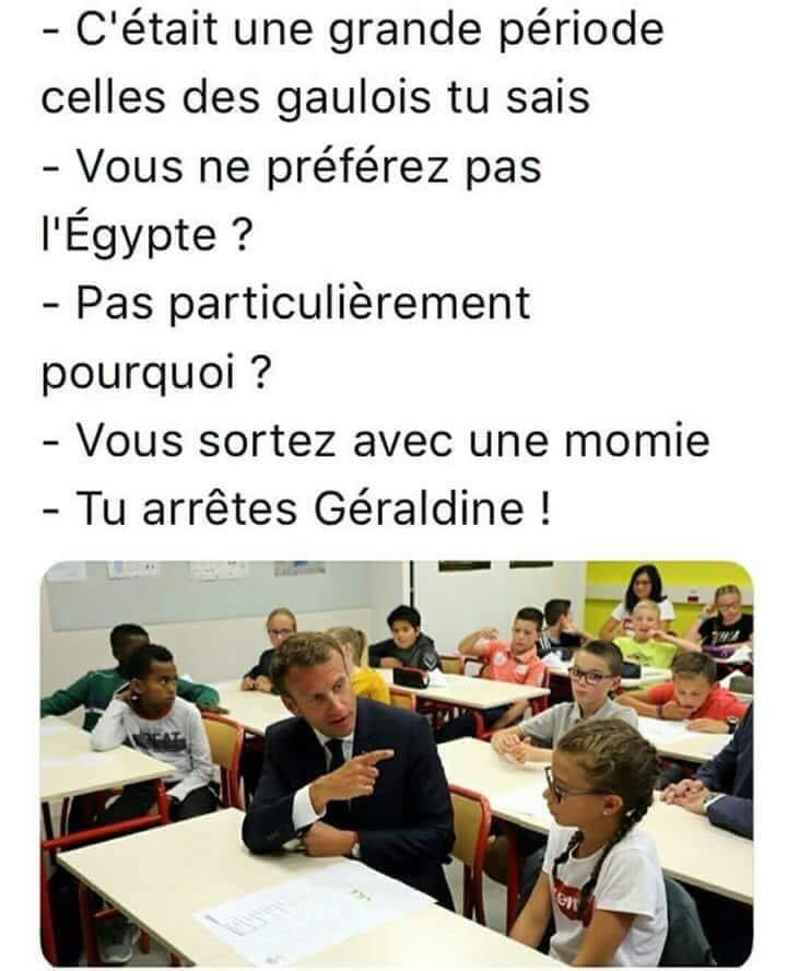 Macron   blague   c'était une grande période celle des gaulois vous ne préferez as l'égypte   pourquoi parceque vous sortez avec une momie