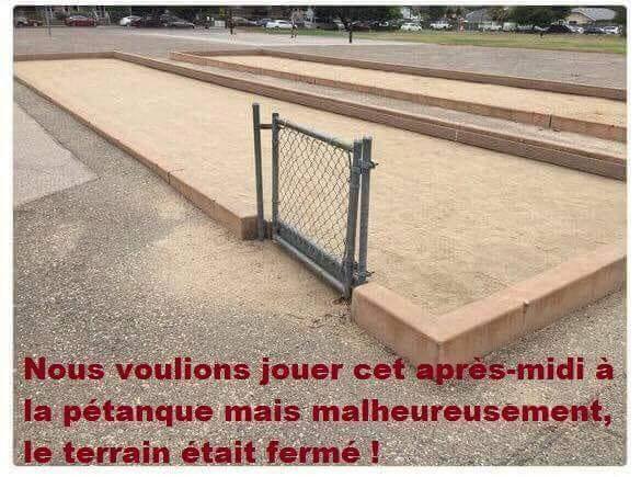 Blague   jeux d'image   nous voulions jouer à la pétanque mais ils ont fermé le terrain