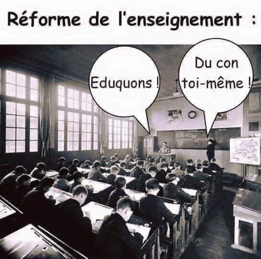 Blague   jeux de mot   prof qui dit éduquons l'élève répond du con to même