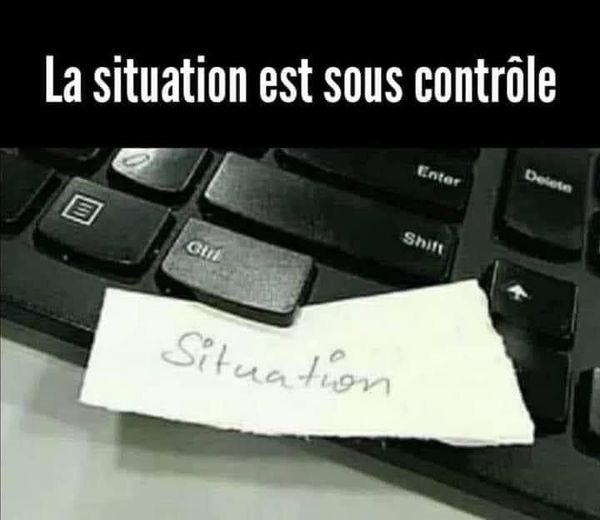 Blague   jeux de mot et d'image   la situation est sous contrôle