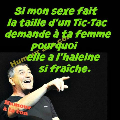 Bigard   Si Mon Sexe fait la taille d'un tic tac demander à ma femme pourquoi elle a l'haleine fraiche