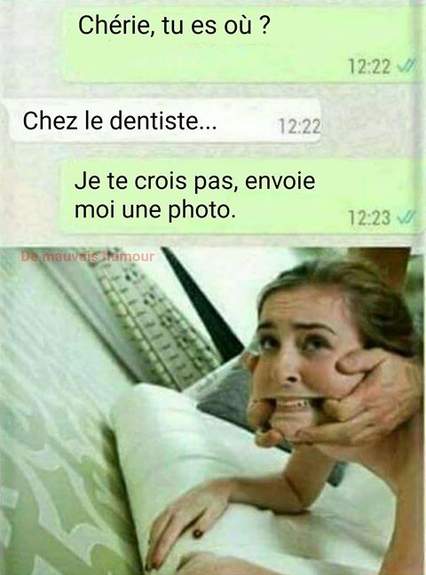 Blague   humour   couple   Chérie tu es ou   chez le dentiste   envoie un ephoto