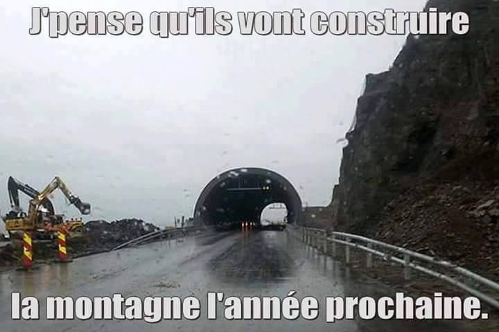 Blague   humour   jeux de mot   insolite   tunnel ils vont surement construire la montagne l'année prochaine