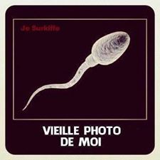 Humour   blague   une vieille photo de moi   spermatozoide