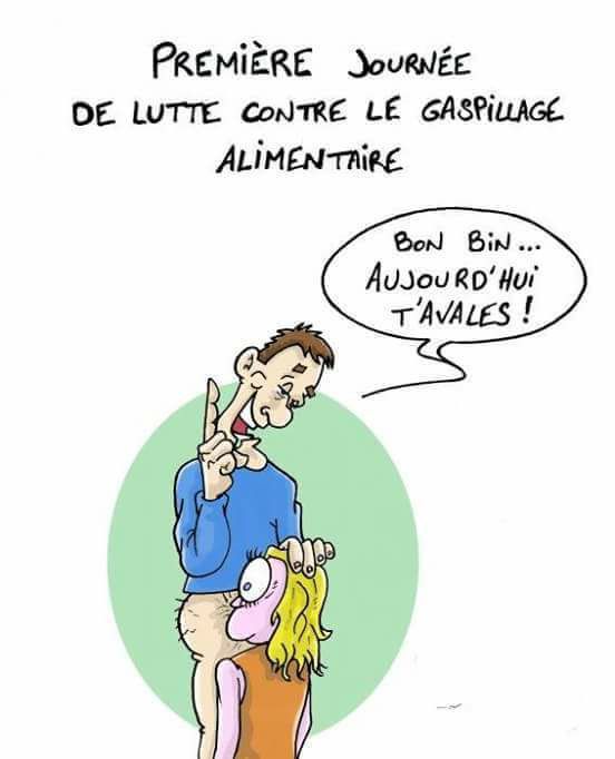 Humour   sexe  contre le gaspillage alimentaire aujourd'hui tu avales = pipe