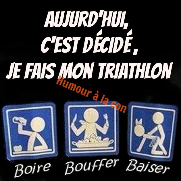 Humour   sport le triathlon   boire   bouffer   baser