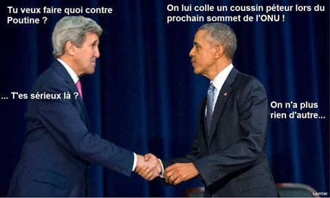 Jhon Kery tu veux faire quoi contre Poutine   Obama on lui met un coussin éteur à l'O.N.U.