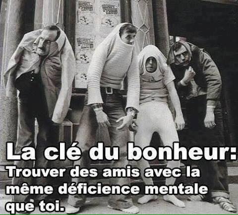 La clé du bohneur   touver des amis avec le même mental