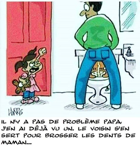 il n'y a as de probème papa j'en ai deja vu 1 brosser les dents de maman